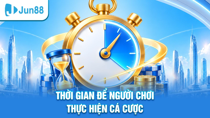 Thời gian để người chơi thực hiện cá cược